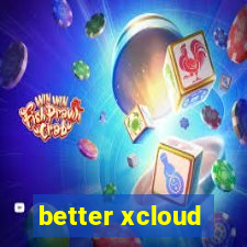 better xcloud